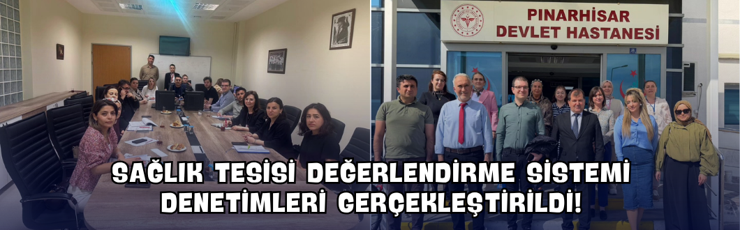 Sağlık Tesisi Değerlendirme Sistemi Denetimleri Gerçekleştirildi!