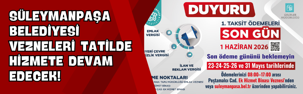 Süleymanpaşa Belediyesi Vezneleri Tatilde Hizmete Devam Edecek!