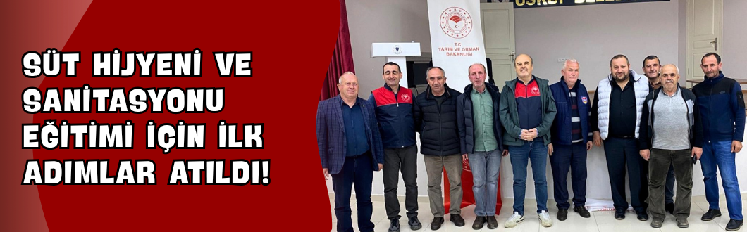 Süt Hijyeni ve Sanitasyonu Eğitimi İçin İlk Adımlar Atıldı!