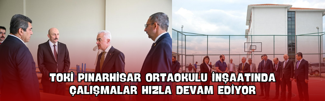 TOKİ Pınarhisar Ortaokulu İnşaatında Çalışmalar Hızla Devam Ediyor!