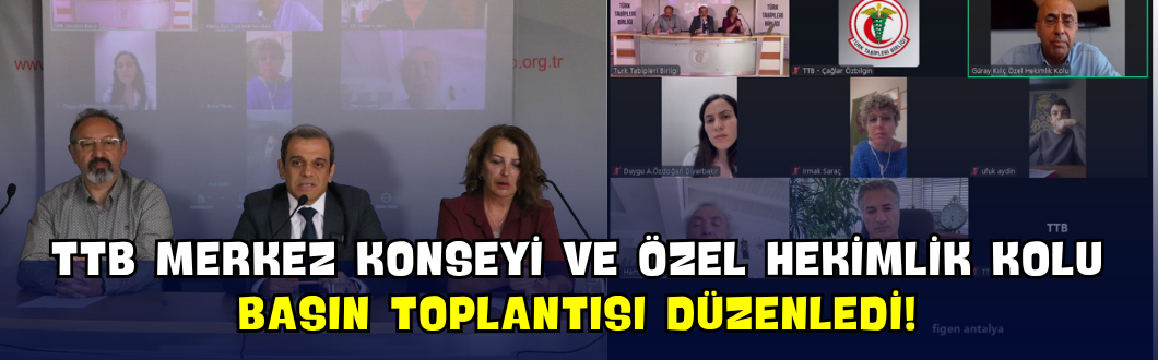 TTB Merkez Konseyi ve Özel Hekimlik Kolu Basın Toplantısı Düzenledi!