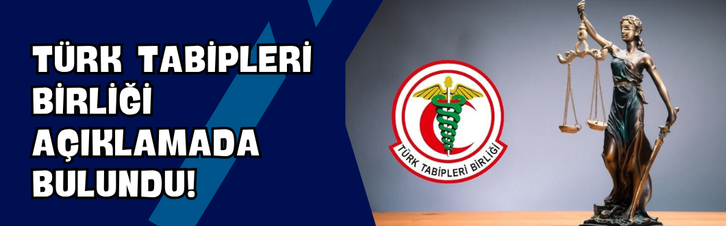 Türk Tabipleri Birliği Açıklamada Bulundu!