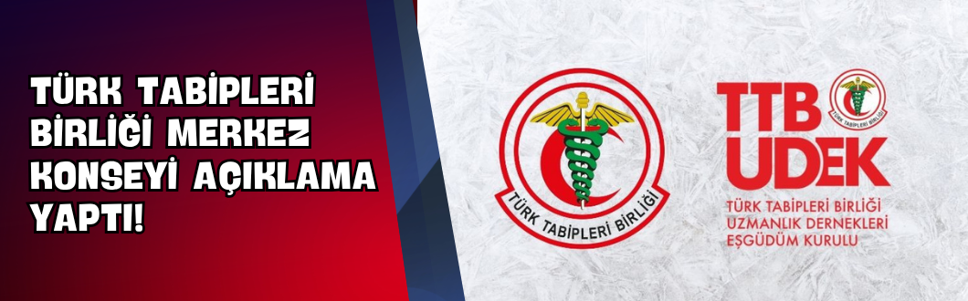 Türk Tabipleri Birliği Merkez Konseyi Açıklama Yaptı!