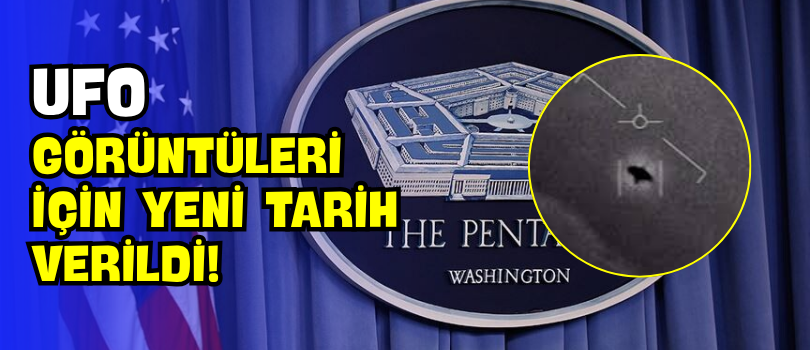 UFO Görüntüleri İçin Yeni Tarih Verildi!