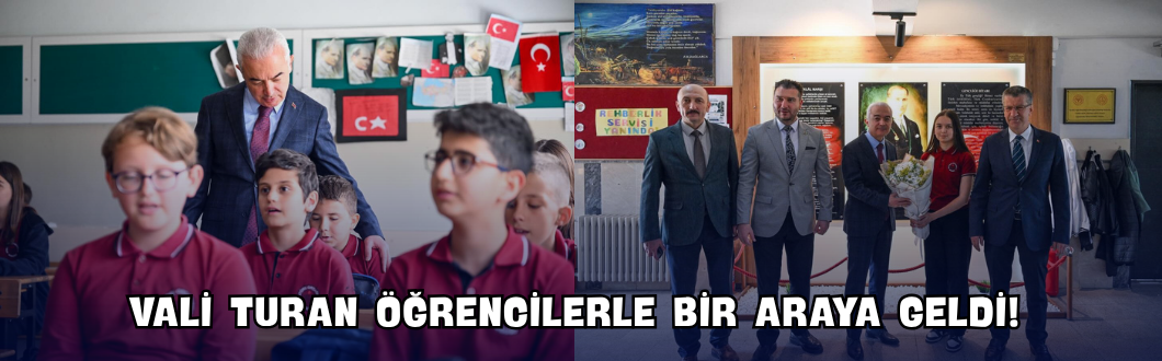 Vali Turan Öğrencilerle Bir Araya Geldi!