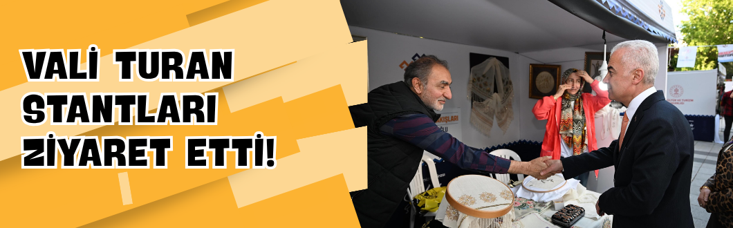 Vali Turan Stantları Ziyaret Etti!