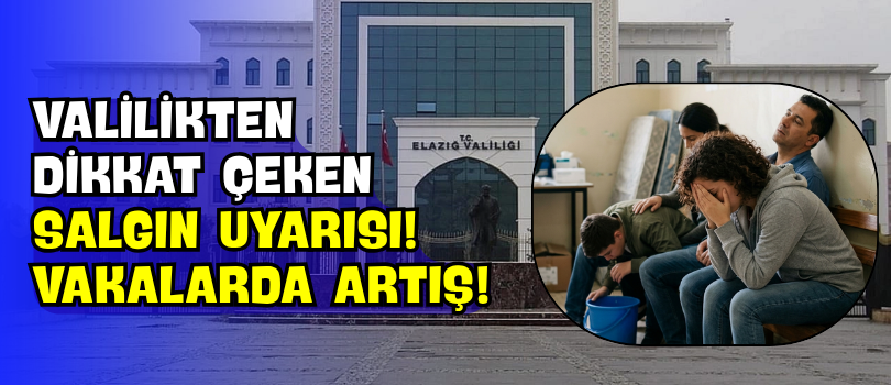 Valilikten Dikkat Çeken Salgın Uyarısı! Vakalarda Artış!