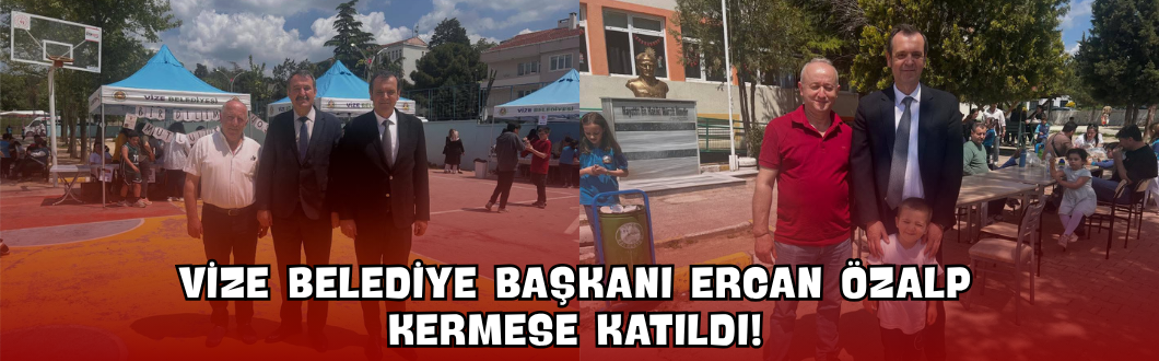 Vize Belediye Başkanı Ercan Özalp Kermese Katıldı!