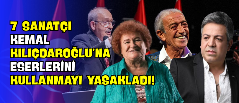 7 Sanatçı Kemal Kılıçdaroğlu’na Eserlerini Kullanmayı Yasakladı!