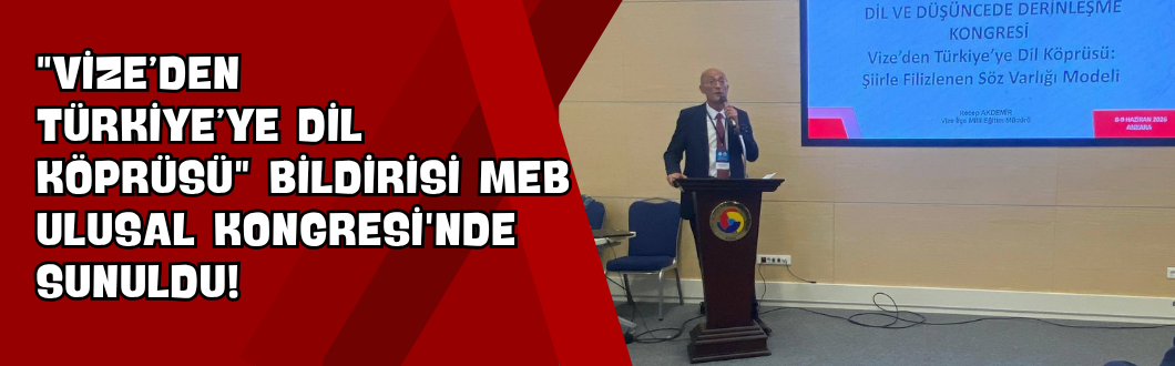 “Vize’den Türkiye’ye Dil Köprüsü” Bildirisi MEB Ulusal Kongresi’nde Sunuldu!