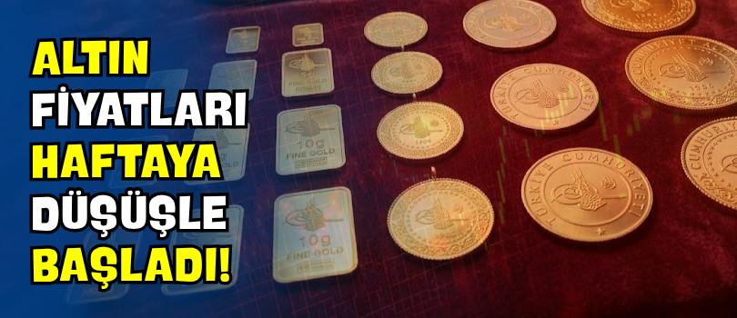 Altın Fiyatları Haftaya Düşüşle Başladı!