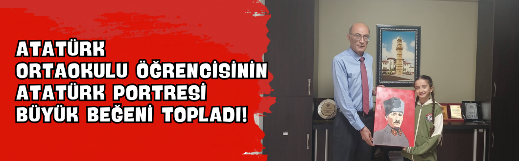 Atatürk Ortaokulu Öğrencisinin Atatürk Portresi Büyük Beğeni Topladı!