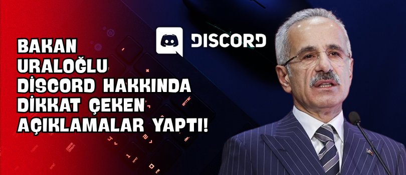 Bakan Uraloğlu Discord Hakkında Dikkat Çeken Açıklamalar Yaptı!