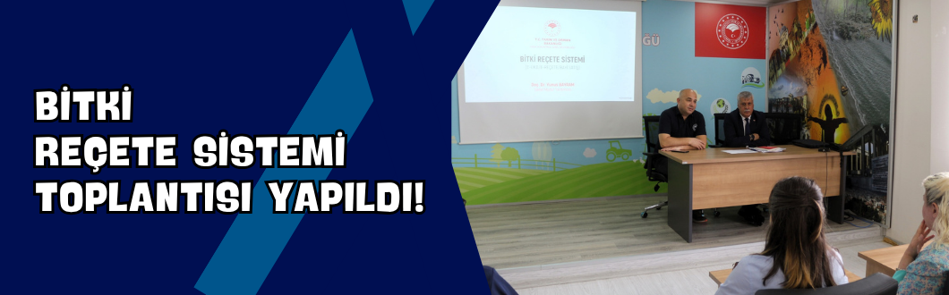 Bitki Reçete Sistemi Toplantısı Yapıldı!
