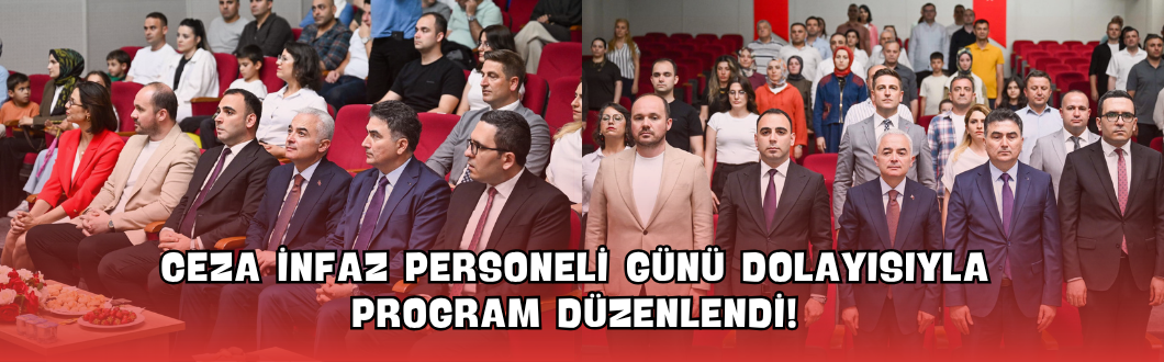 Ceza İnfaz Personeli Günü Dolayısıyla Program Düzenlendi!