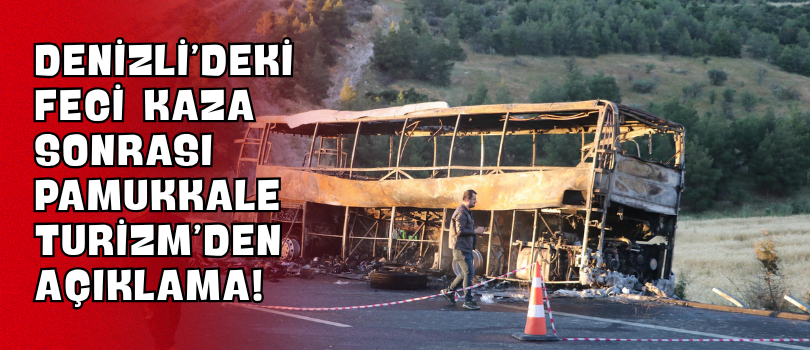 Denizli’deki Feci Kaza Sonrası Pamukkale Turizm’den Açıklama!