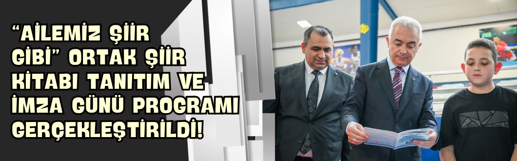 “Ailemiz Şiir Gibi” Ortak Şiir Kitabı Tanıtım ve İmza Günü Programı Gerçekleştirildi!