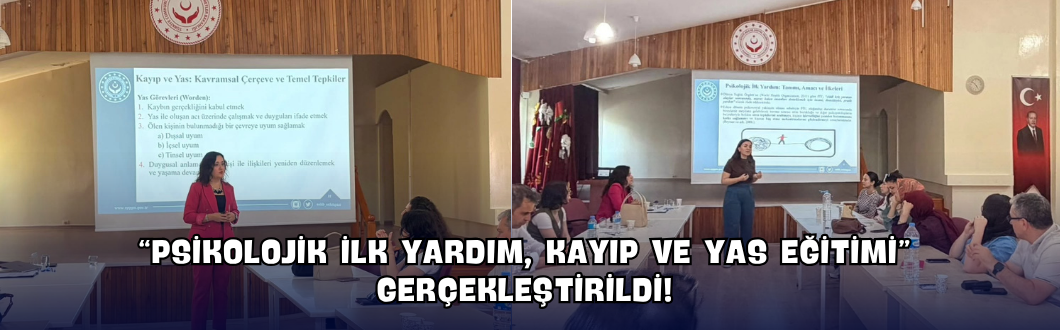“Psikolojik İlk Yardım, Kayıp ve Yas Eğitimi” Gerçekleştirildi!