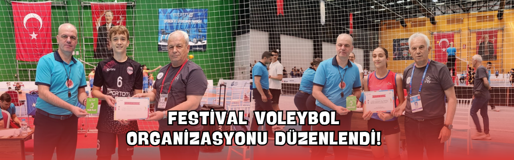 Festival Voleybol Organizasyonu Düzenlendi!