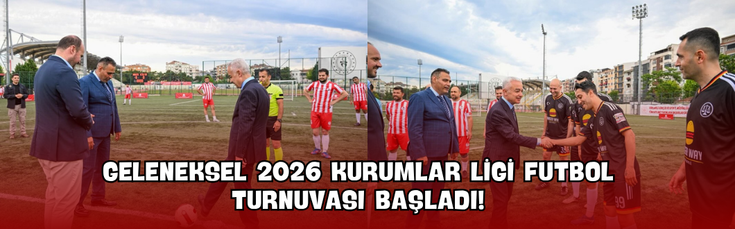Geleneksel 2026 Kurumlar Ligi Futbol Turnuvası Başladı!