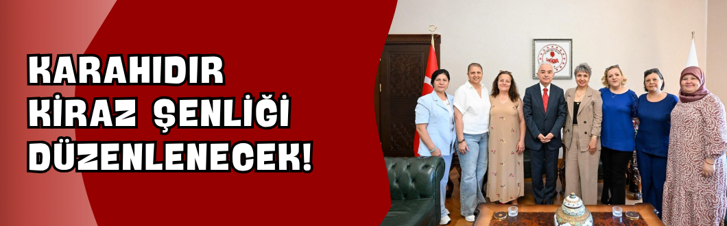 Karahıdır Kiraz Şenliği Düzenlenecek!