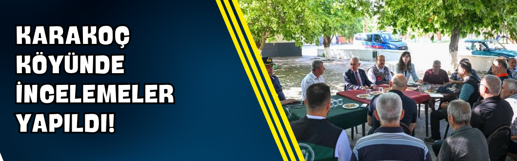 Karakoç Köyünde İncelemeler Yapıldı!
