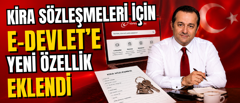 Kira Sözleşmeleri İçin e-Devlet’e Yeni Özellik Eklendi!