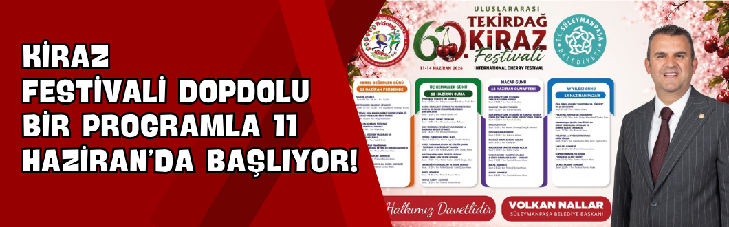 Kiraz Festivali Dopdolu Bir Programla 11 Haziran’da Başlıyor!
