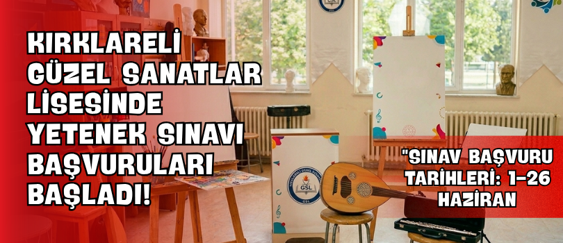 Kırklareli Güzel Sanatlar Lisesinde Yetenek Sınavı Başvuruları Başladı!