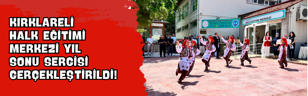 Kırklareli Halk Eğitimi Merkezi Yıl Sonu Sergisi Gerçekleştirildi!