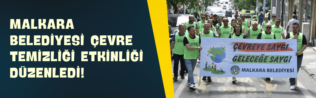 Malkara Belediyesi Çevre Temizliği Etkinliği Düzenledi!