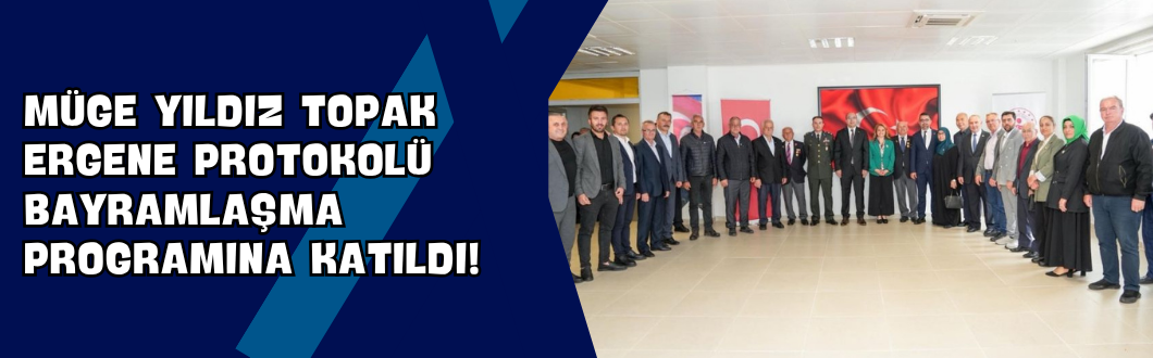 Müge Yıldız Topak Ergene Protokolü Bayramlaşma Programına Katıldı!