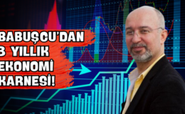 Babuşcu’dan 3 Yıllık Ekonomi Karnesi!