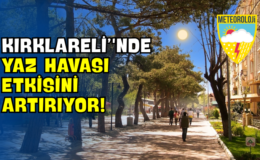 Kırklareli’nde Yaz Havası Etkisini Artırıyor!