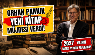 Orhan Pamuk Yeni Kitap Müjdesi Verdi!