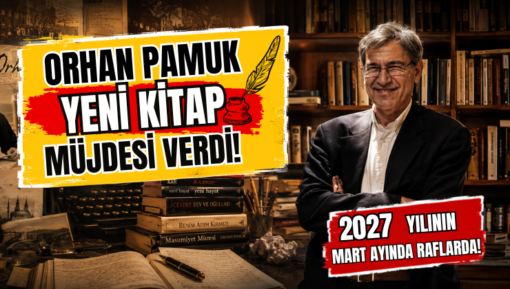 Orhan Pamuk Yeni Kitap Müjdesi Verdi!