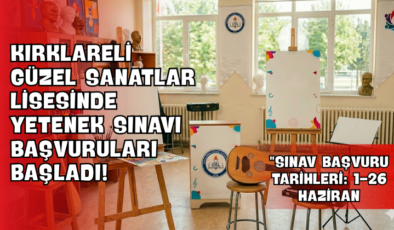 Kırklareli Güzel Sanatlar Lisesinde Yetenek Sınavı Başvuruları Başladı!