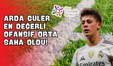 Arda Güler En Değerli Ofansif Orta Saha Oldu!