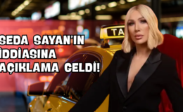 Seda Sayan’ın İddiasına Açıklama Geldi!