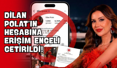 Dilan Polat’ın Hesabına Erişim Engeli Getirildi!