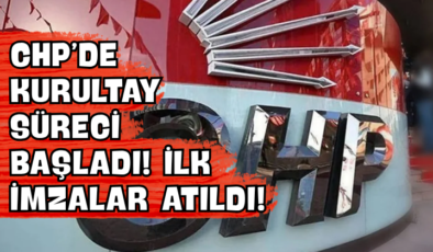 CHP’de Kurultay Süreci Başladı! İlk İmzalar Atıldı!
