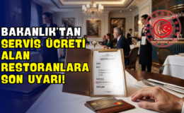 Bakanlık’tan Servis Ücreti Alan Restoranlara Son Uyarı!