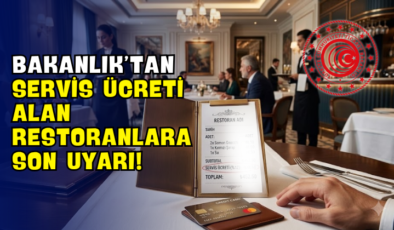 Bakanlık’tan Servis Ücreti Alan Restoranlara Son Uyarı!