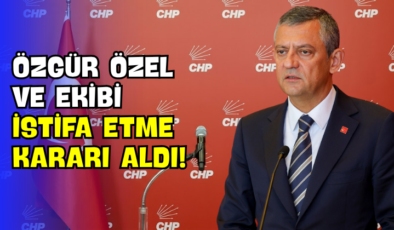 Özgür Özel ve Ekibi İstifa Etme Kararı Aldı!