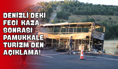 Denizli’deki Feci Kaza Sonrası Pamukkale Turizm’den Açıklama!