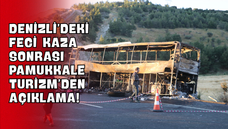 Denizli’deki Feci Kaza Sonrası Pamukkale Turizm’den Açıklama!