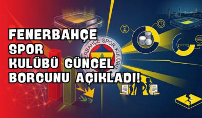 Fenerbahçe Spor Kulübü Güncel Borcunu Açıkladı!