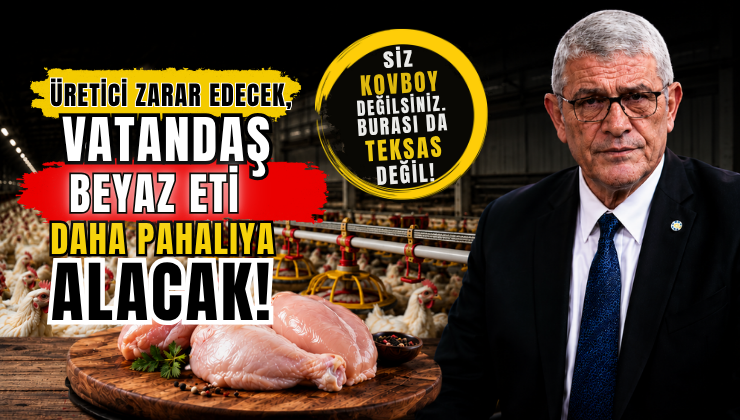 Dervişoğlu “Vatandaş Beyaz Eti Daha Pahalıya Alacak!”
