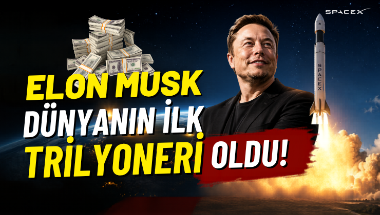 Elon Musk Dünyanın İlk Trilyoneri Oldu!