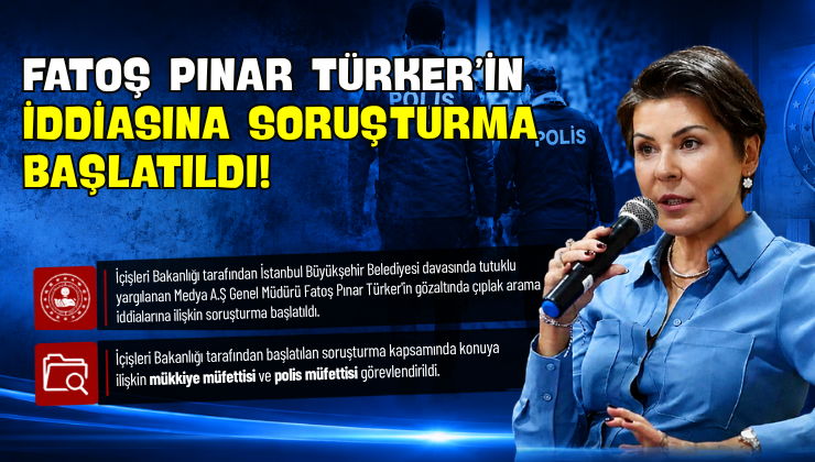 Fatoş Pınar Türker’in İddiasına Soruşturma Başlatıldı!